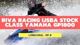 RIVA Racing’s 2017 Yamaha GP1800 IJSBA Stock Class Race Kit  – Long Haul Ep. 8