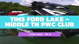 Touring Tims Ford Lake With MTPWC – Long Haul Ep. 9