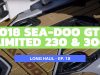 2018 Sea-Doo GTX Limited 230 & 300 – Long Haul Episode 18