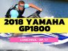 2018 Yamaha GP1800 WaveRunner – Long Haul Episode 17