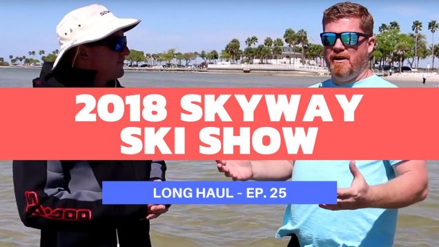 Behind The Scenes of The 2018 Skyway Ski Show – Long Haul Episode 24