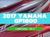 Hammering on Yamaha’s 2017 all-new GP1800 – Long Haul Ep. 3