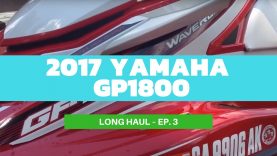 Hammering on Yamaha’s 2017 all-new GP1800 – Long Haul Ep. 3